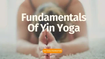 Fundamentals Of Yin Yoga