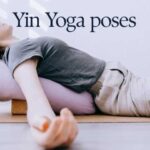 Yin Yoga poses